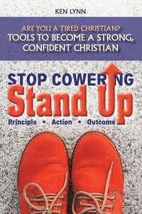 bokomslag Stop Cowering, Stand Up: Tools to become a strong, confident Christian