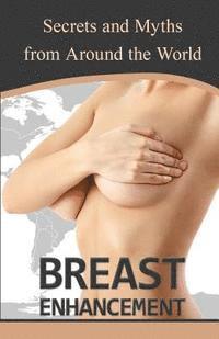 bokomslag Breast Enhancement Secrets and Myths from Around the World