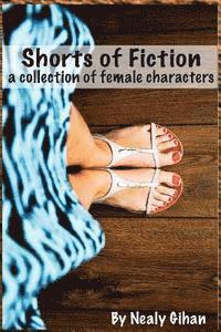 bokomslag Shorts of Fiction: A Collection of Female Characters