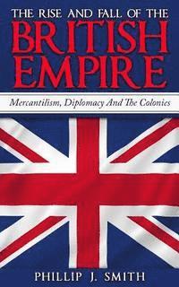 The Rise And Fall Of The British Empire 1