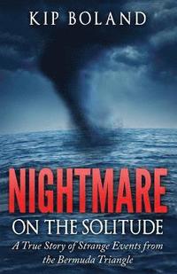 bokomslag Nightmare on the Solitude: A True Story of Strange Events From the Bermuda Triangle
