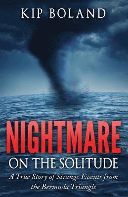 bokomslag Nightmare on the Solitude: A True Story of Strange Events From the Bermuda Triangle
