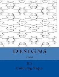 DESIGNS two