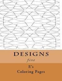 E's Coloring Pages - DESIGNS five, Häftad