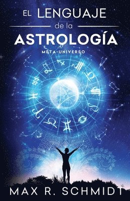 Max R Schmidt, Max R. Schmidt - Lenguaje de la Astrología, Häftad