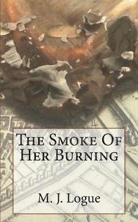 The Smoke Of Her Burning 1