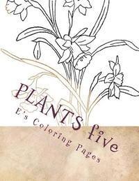 E's Coloring Pages - PLANTS five, Häftad