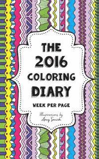 bokomslag The 2016 Coloring Diary - Week per page