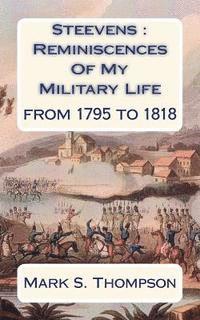 bokomslag Steevens: Reminiscences Of My Military Life: From 1795 to 1818.