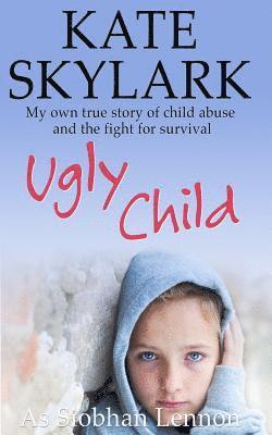 Siobhan Lennon, Kate Skylark - Ugly Child, Häftad