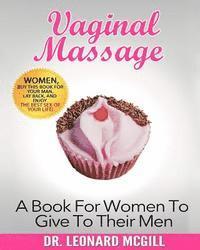 bokomslag Vaginal Massage: A Book For Women To Give To Their Men