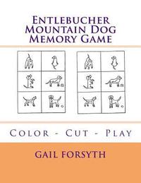 bokomslag Entlebucher Mountain Dog Memory Game: Color - Cut - Play