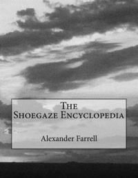 bokomslag The Shoegaze Encyclopedia