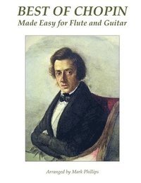 bokomslag Best of Chopin Made Easy for Flute and Guitar