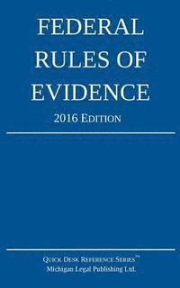 Michigan Legal Publishing Ltd - Federal Rules of Evidence; 2016 Edition, Häftad