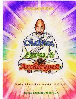 bokomslag A Beginner's Guide to Chakras, Auras, & Archetypes: A Wisdom-Filled Coloring & Activity Workbook