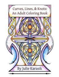 bokomslag Curves, Lines, and Knots: An Adult Coloring Book