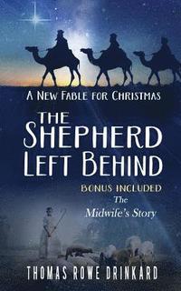 bokomslag The Shepherd Left Behind: A New Fable for Christmas