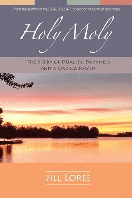 Holy Moly: The Story of Duality, Darkness and a Daring Rescue 1