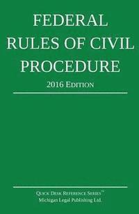 Michigan Legal Publishing Ltd - Federal Rules of Civil Procedure; 2016 Edition, Häftad