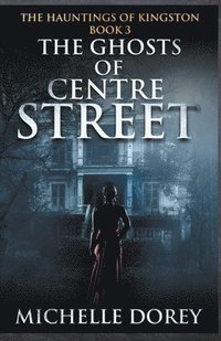 bokomslag The Ghosts of Centre Street