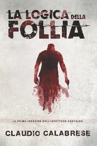 bokomslag La Logica Della Follia - La 1  Indagine
