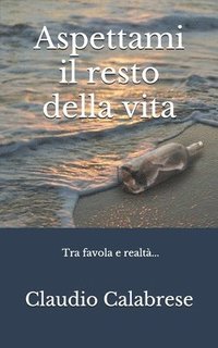 bokomslag Aspettami Il Resto Della Vita: Tra Favola E Realtà...