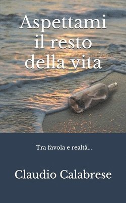 bokomslag Aspettami Il Resto Della Vita: Tra Favola E Realtà...