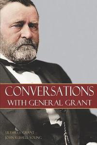 bokomslag Conversations with General Grant