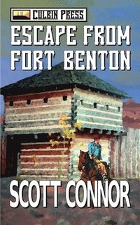 bokomslag Escape From Fort Benton
