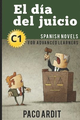 bokomslag Spanish Novels: El día del juicio (Spanish Novels for Advanced Learners - C1)