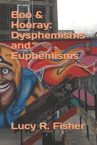 bokomslag Boo   Hooray: Dysphemisms And Euphemisms