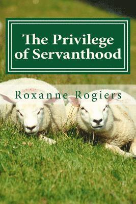 bokomslag The Privilege of Servanthood: Sanctified Living