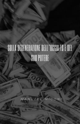 Manuele Migoni - Sulla degenerazione dell'occulto e del suo potere, Häftad