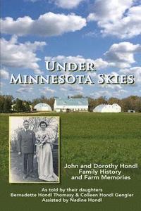 bokomslag Under Minnesota Skies: John and Dorothy Hondl Family History and Farm Memories