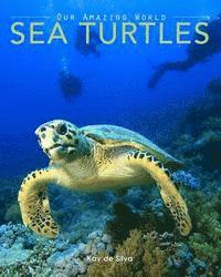 bokomslag Sea Turtles: Amazing Pictures & Fun Facts on Animals in Nature