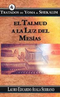 bokomslag Tratados de Yoma & Shekalim: El Talmud a la Luz del Mesias