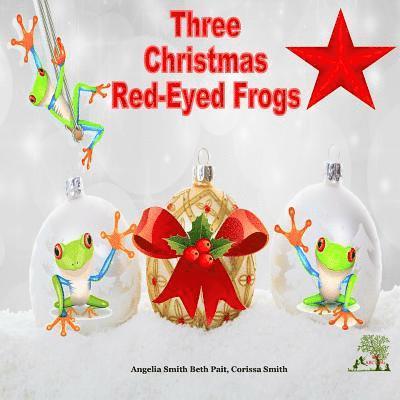 The Three Christmas Red-eyed Frogs 1