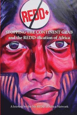 Stopping the Continent Grab and the REDD-ification of Africa 1