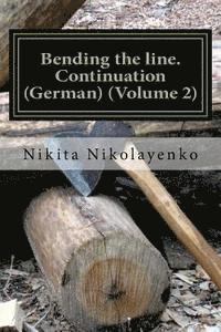 Nikita Alfredovich Nikolayenko - Bending the line. Continuation (German) (Volume 2), Häftad