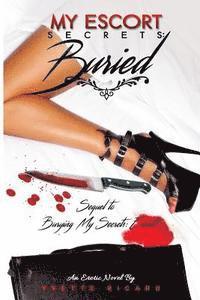 My Escort Secrets: buried: Escort 1