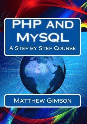 PHP and MySQL: A Step by Step Course 1