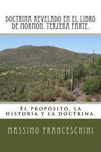 bokomslag Doctrina revelado en el Libro de Mormon. Terzera parte.: El propósito, la historia y la doctrina.