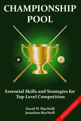 Jonathan MacNeill, David MacNeill - Championship Pool: Essential Skills and Strategies for Top-level Competition, Häftad