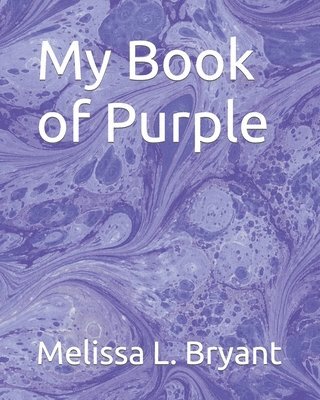 Melissa L Bryant, Melissa L. Bryant - My Book of Purple, Häftad