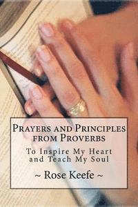 bokomslag Prayers and Principles from Proverbs: To Inspire My Heart and Teach My Soul
