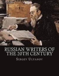 bokomslag Russian Writers of the 20th Century: An Author's Encyclopedia