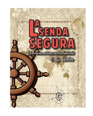 I. M. S., E. G. White - La senda segura: Devocional Interactivo Juvenil, Häftad