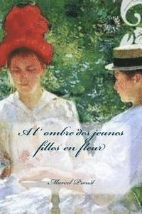 Marcel Proust, Philippe Ballin - A l' ombre des jeunes filles en fleur, Häftad