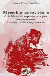 bokomslag El escritor superviviente: Guía básica de supervivencia para autores noveles